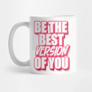 be the best version of you typography Mug